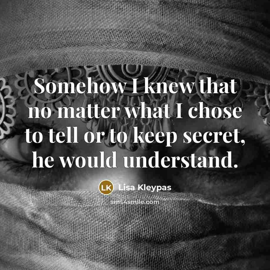 “Somehow I knew that no matter what I chose to…” quote by Lisa Kleypas