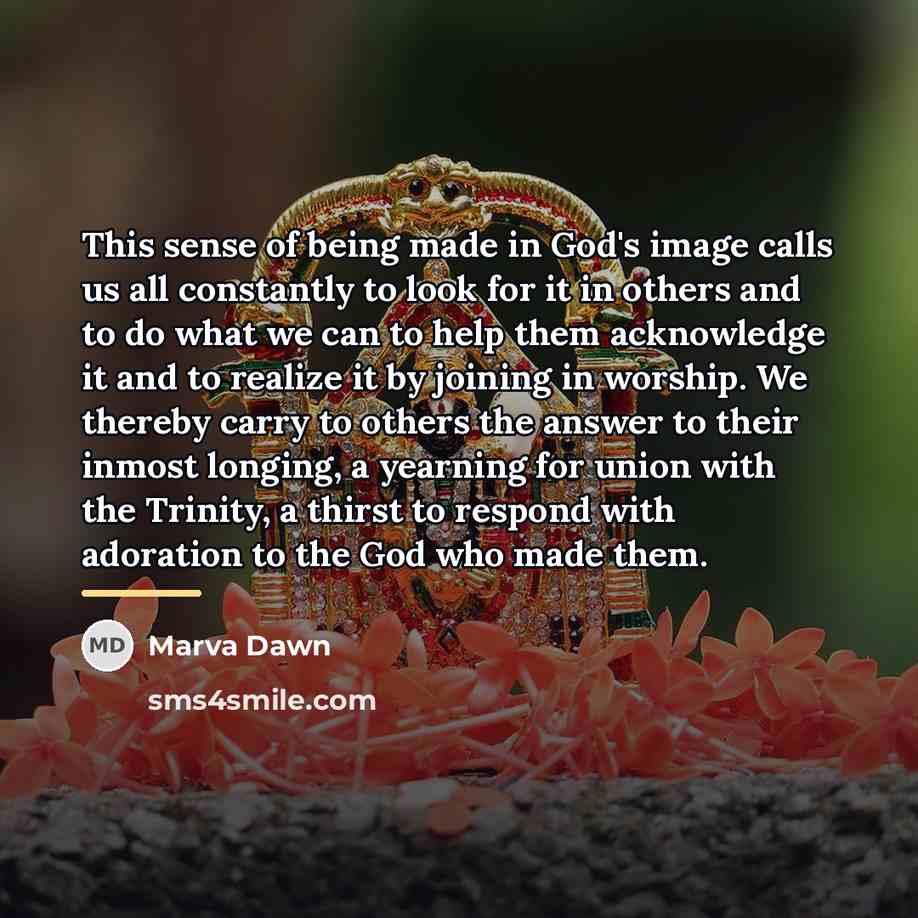 “This sense of being made in God's image calls us…” quote by Marva Dawn