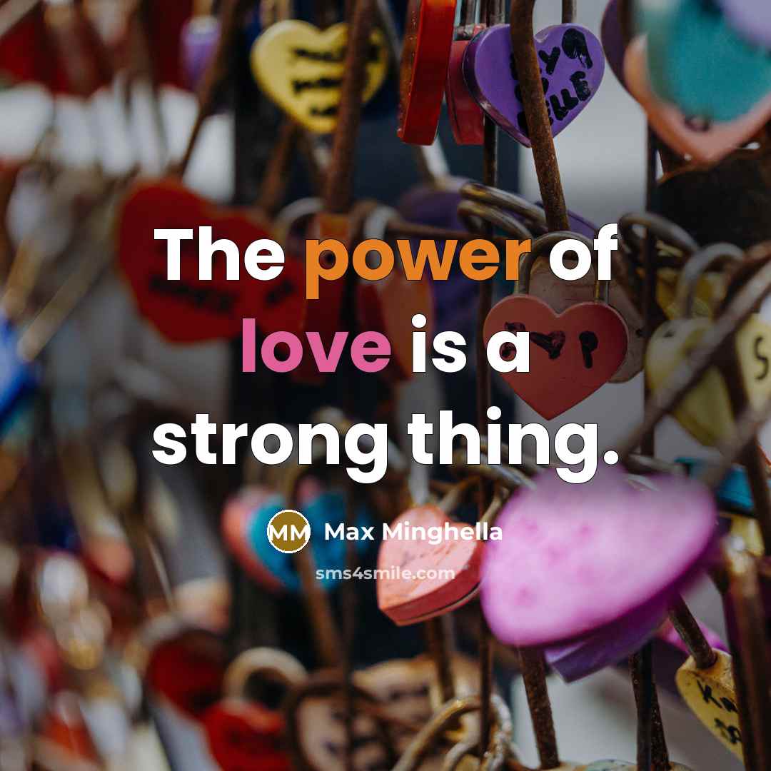 “The power of love is a strong thing.…” quote by Max Minghella