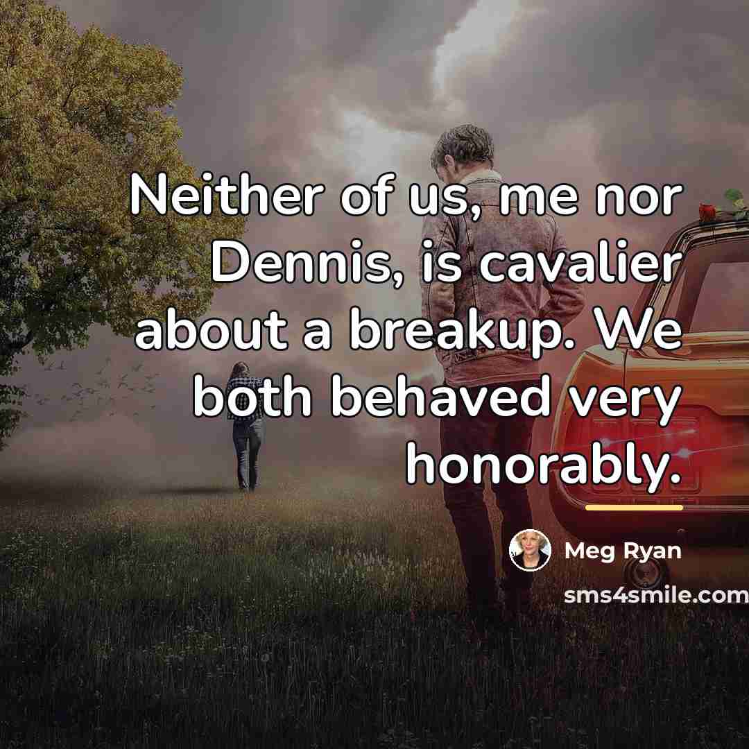 “Neither of us, me nor Dennis, is cavalier about a…” quote by Meg Ryan
