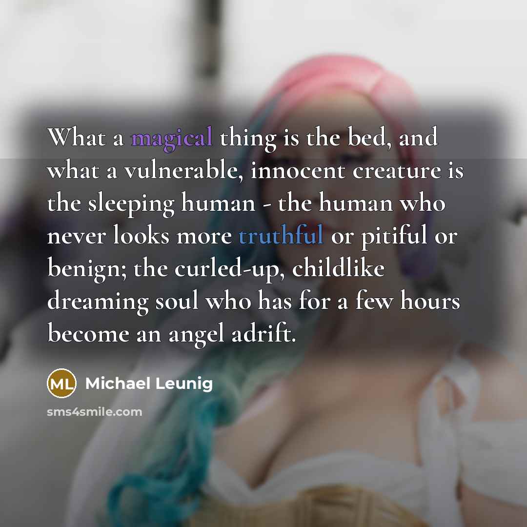 “What a magical thing is the bed, and what a…” quote by Michael Leunig