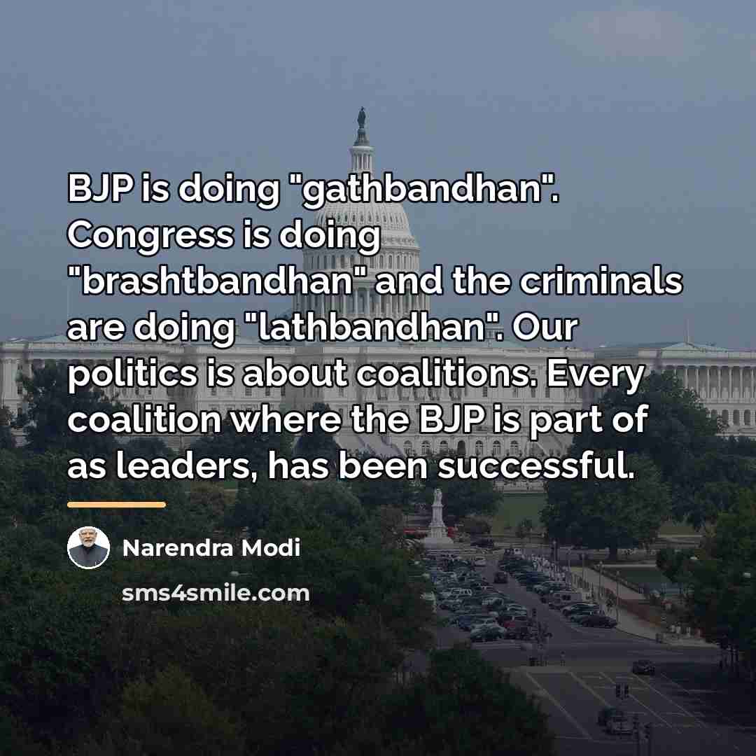 “BJP is doing "gathbandhan". Congress is doing "brashtbandhan" and the…” quote by Narendra Modi
