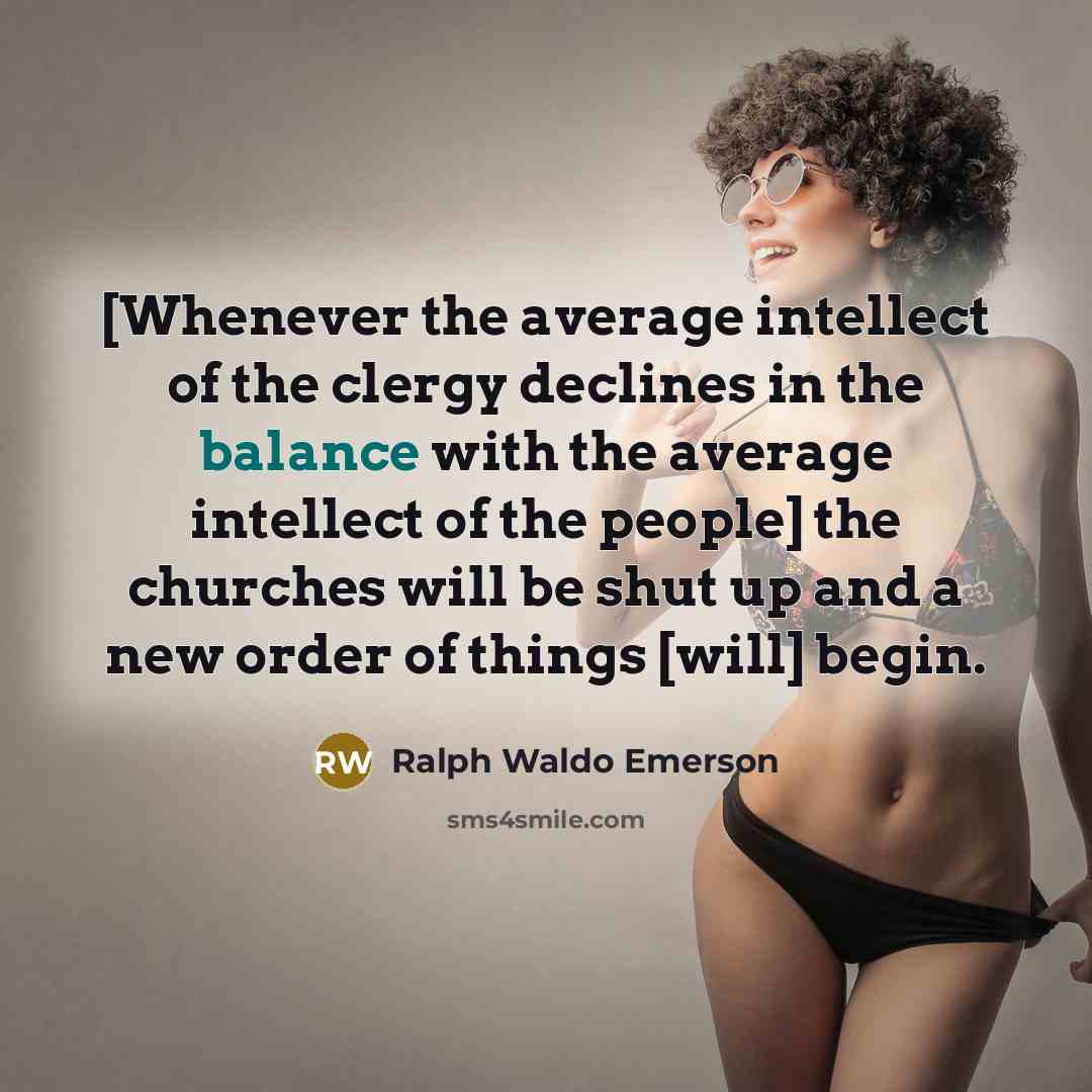 “[Whenever the average intellect of the clergy declines in the…” quote by Ralph Waldo Emerson