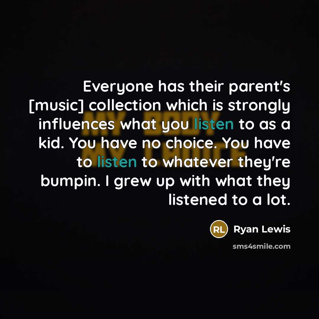 “Everyone has their parent's [music] collection which is strongly influences…” quote by Ryan Lewis