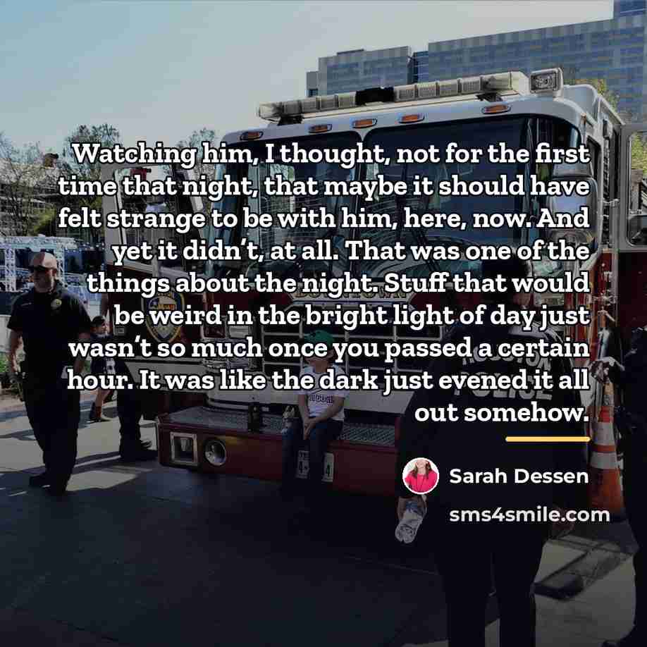 “Watching him, I thought, not for the first time that…” quote by Sarah Dessen