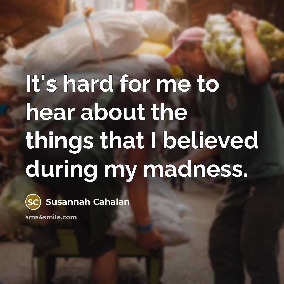 “It's hard for me to hear about the things that…” quote by Susannah Cahalan