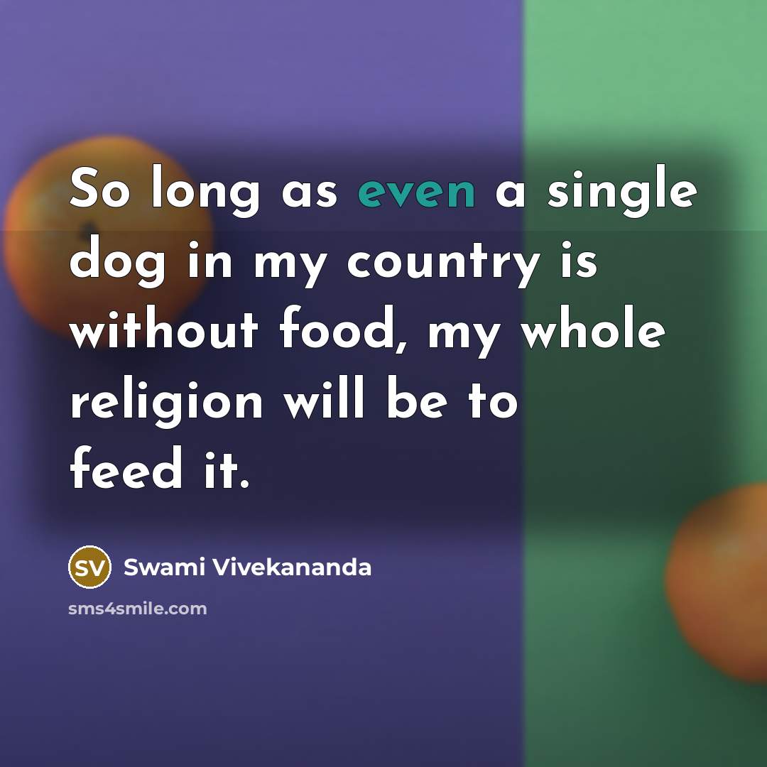 “So long as even a single dog in my country…” quote by Swami Vivekananda