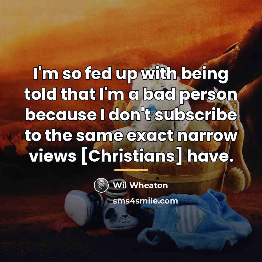 “I'm so fed up with being told that I'm a…” quote by Wil Wheaton