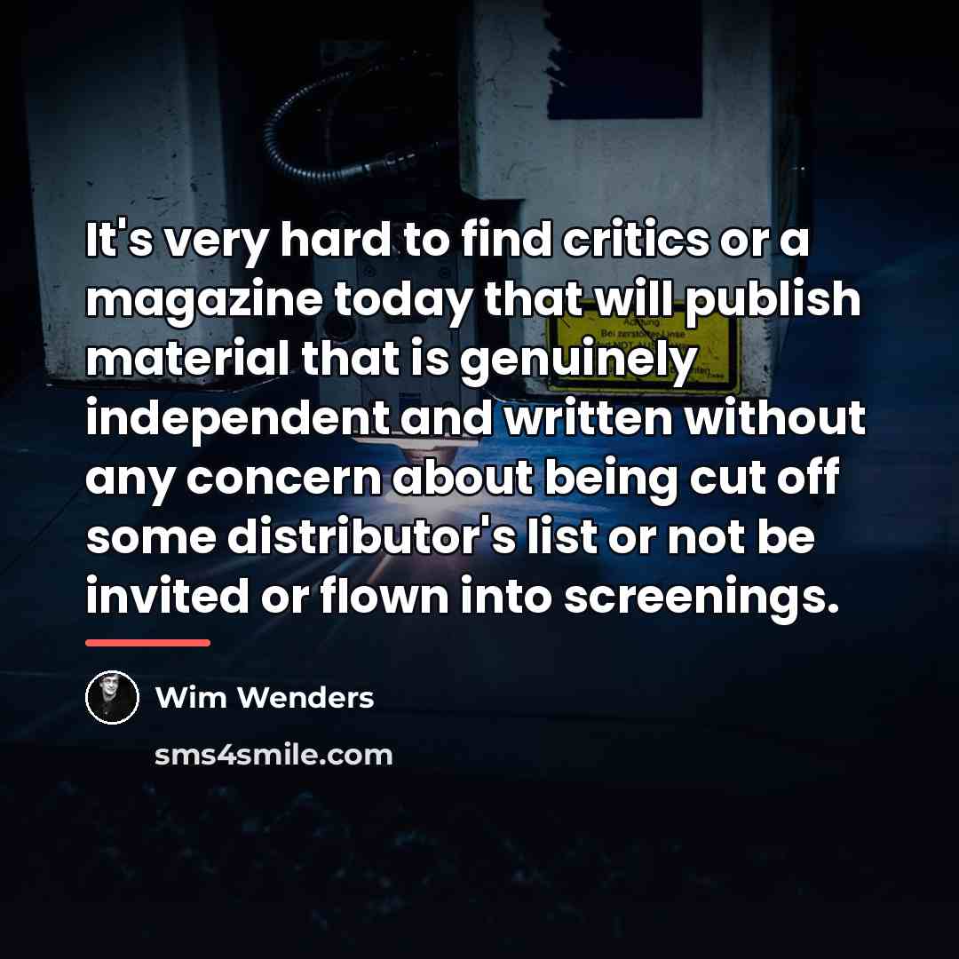 “It's very hard to find critics or a magazine today…” quote by Wim Wenders