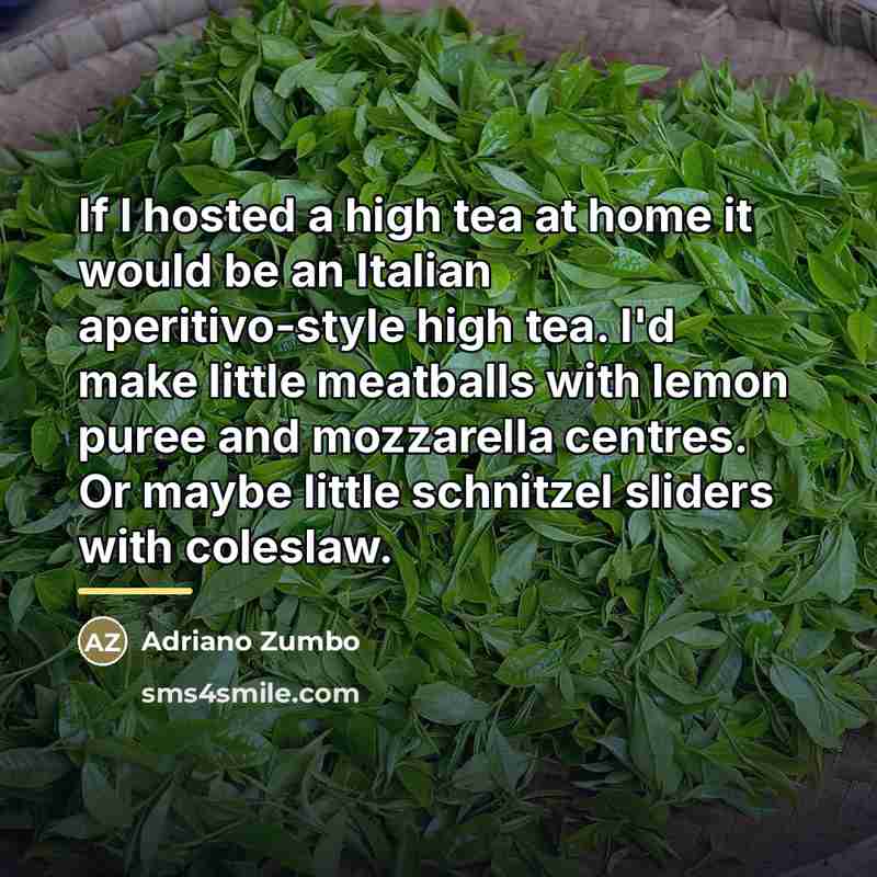 “If I hosted a high tea at home it would…” quote by Adriano Zumbo