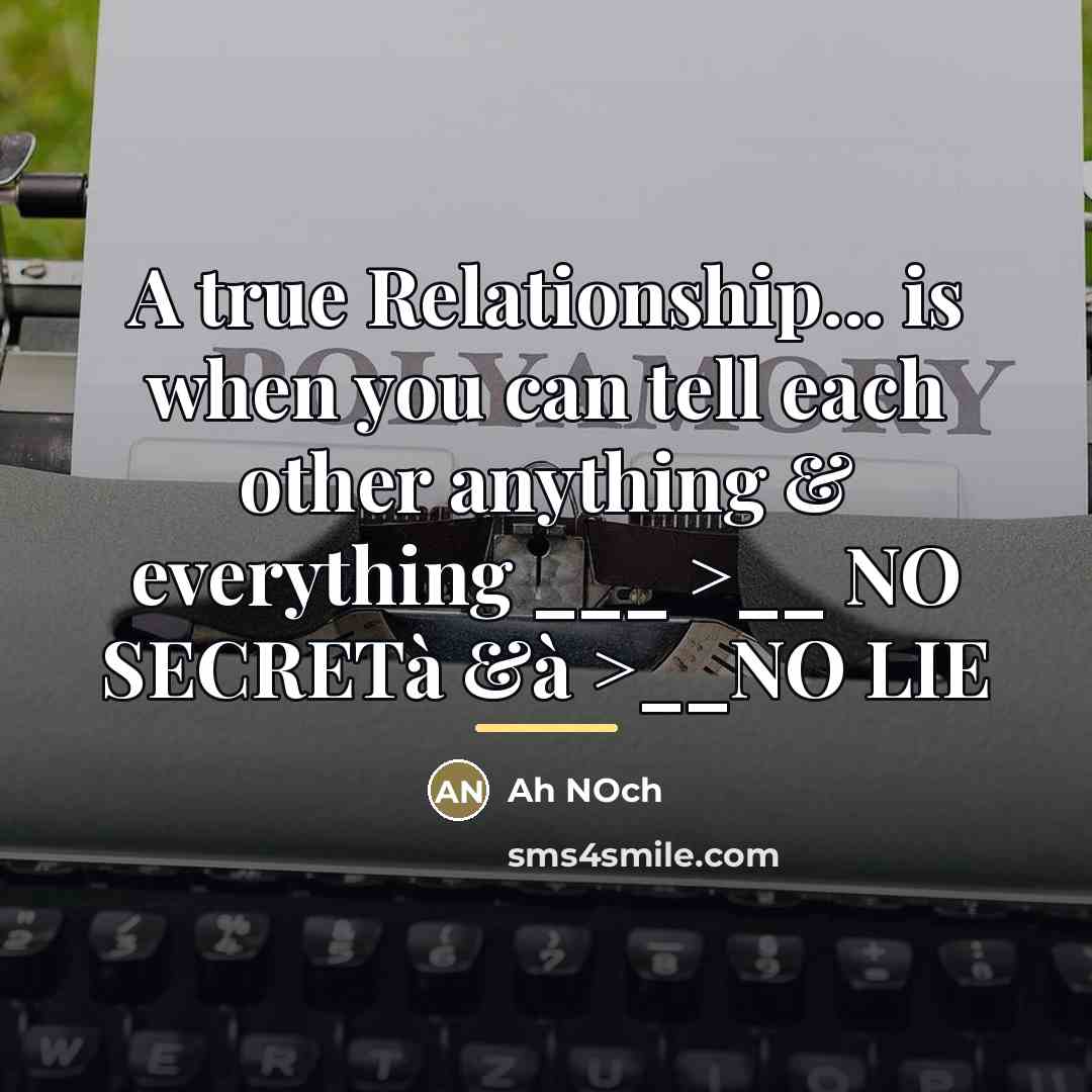 “A true Relationship... is when you can tell each other…” quote by Ah NOch