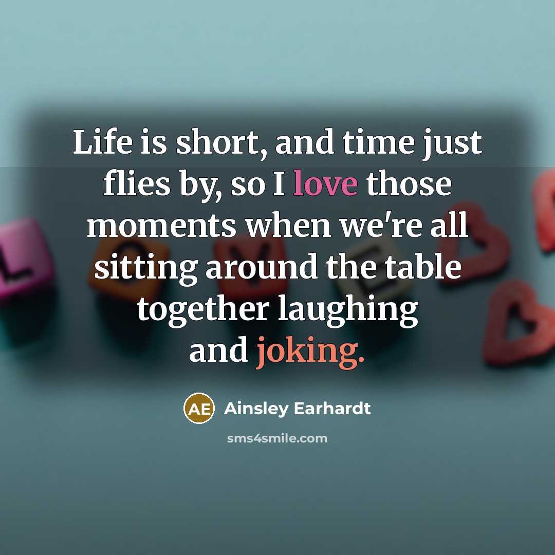 “Life is short, and time just flies by, so I…” quote by Ainsley Earhardt