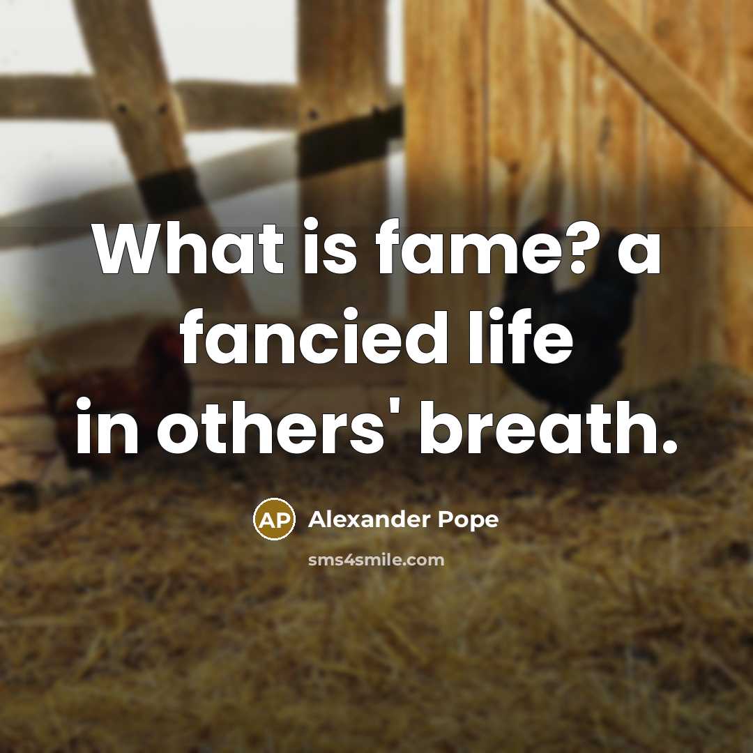 “What is fame? a fancied life in others' breath.…” quote by Alexander Pope