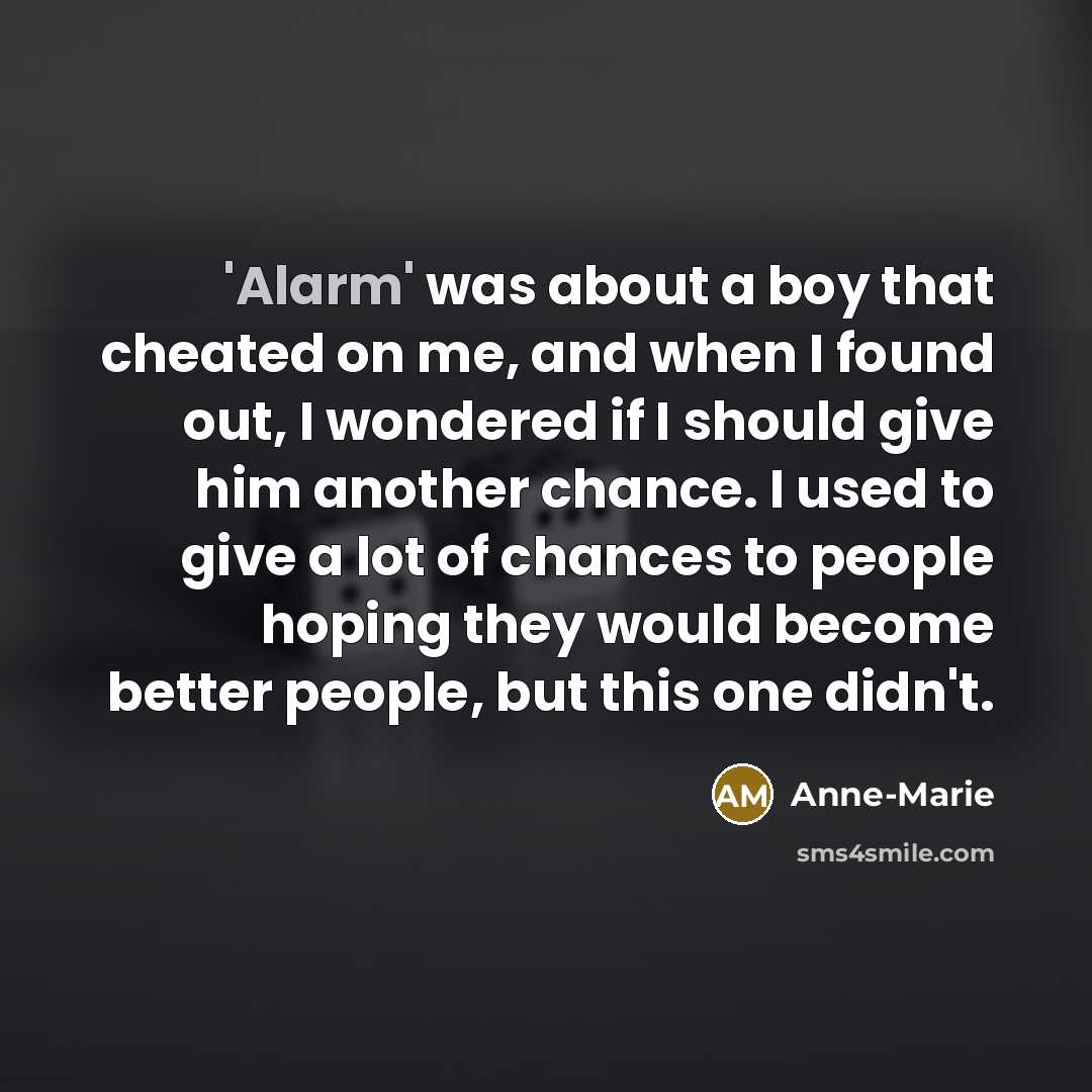 “'Alarm' was about a boy that cheated on me, and…” quote by Anne-Marie