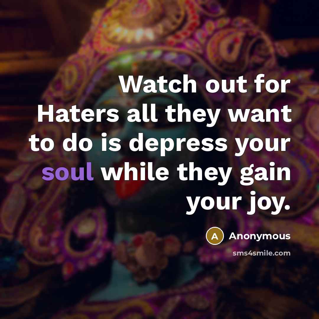 “Watch out for Haters all they want to do is…” quote by Anonymous