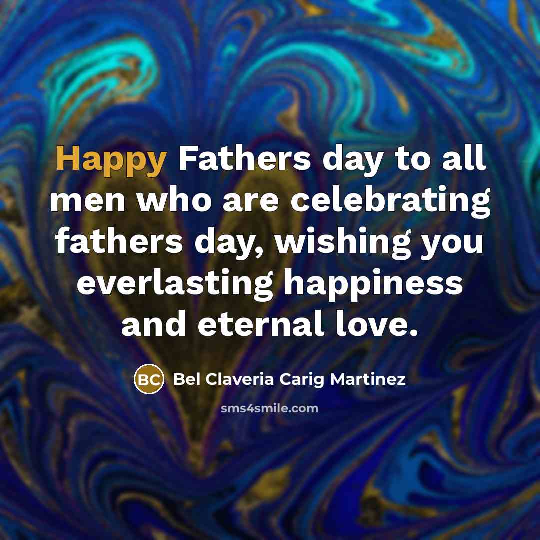 “Happy Fathers day to all men who are celebrating fathers…” quote by Bel Claveria Carig Martinez
