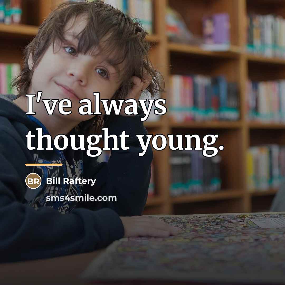 “I've always thought young.…” quote by Bill Raftery