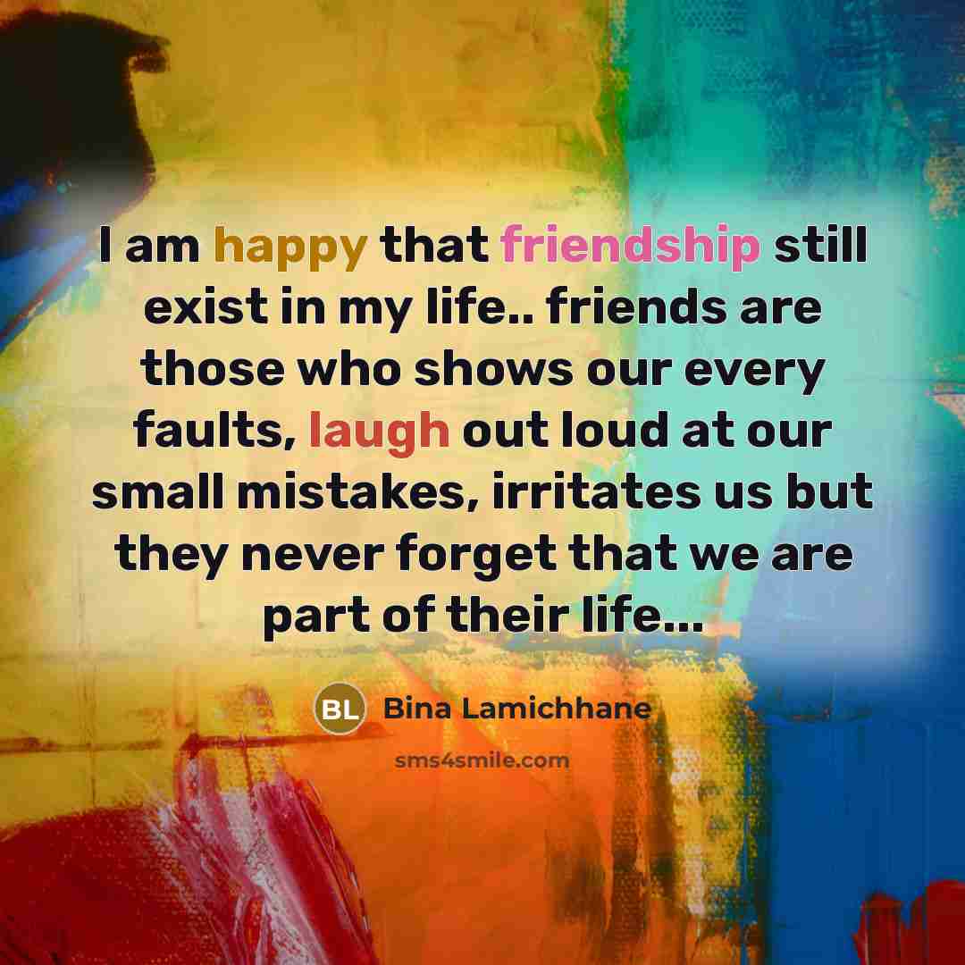 “I am happy that friendship still exist in my life..…” quote by Bina Lamichhane