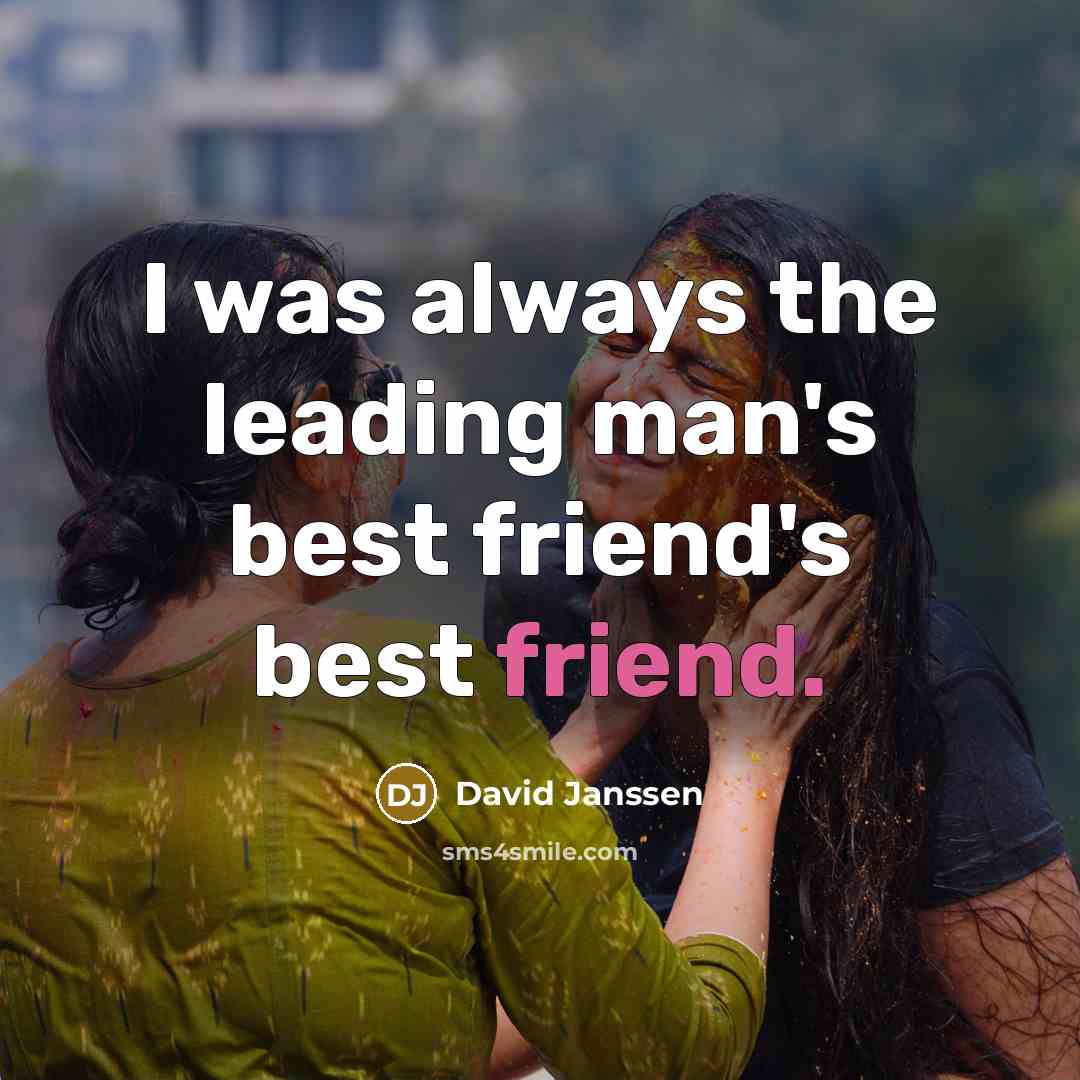 “I was always the leading man's best friend's best friend.…” quote by David Janssen