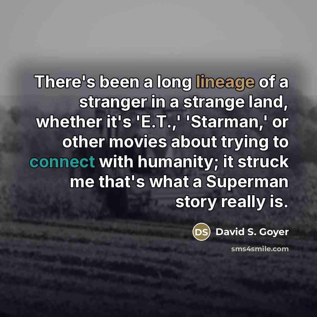 “There's been a long lineage of a stranger in a…” quote by David S. Goyer
