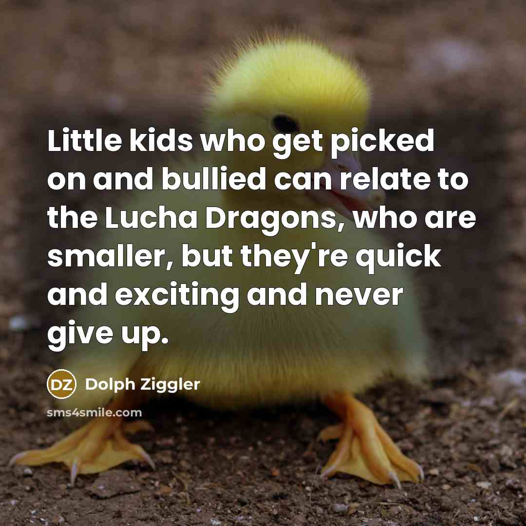 “Little kids who get picked on and bullied can relate…” quote by Dolph Ziggler