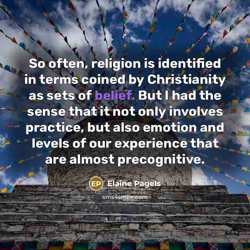 “So often, religion is identified in terms coined by Christianity…” quote by Elaine Pagels