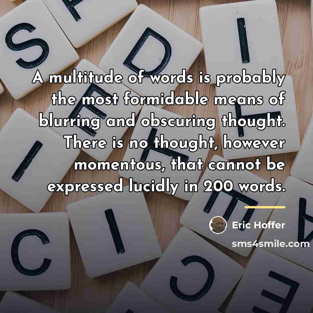 “A multitude of words is probably the most formidable means…” quote by Eric Hoffer