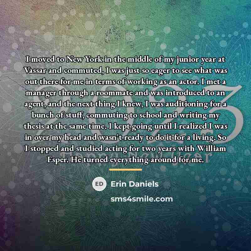 “I moved to New York in the middle of my…” quote by Erin Daniels