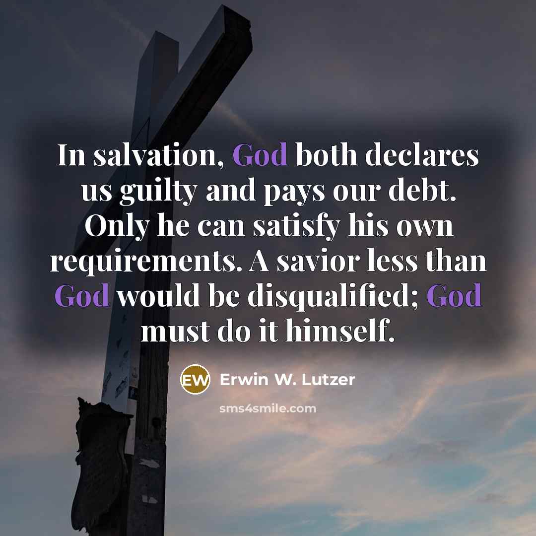 “In salvation, God both declares us guilty and pays our…” quote by Erwin W. Lutzer