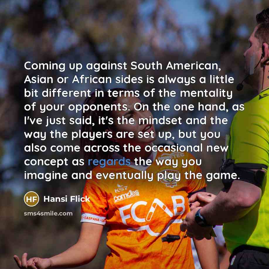 “Coming up against South American, Asian or African sides is…” quote by Hansi Flick