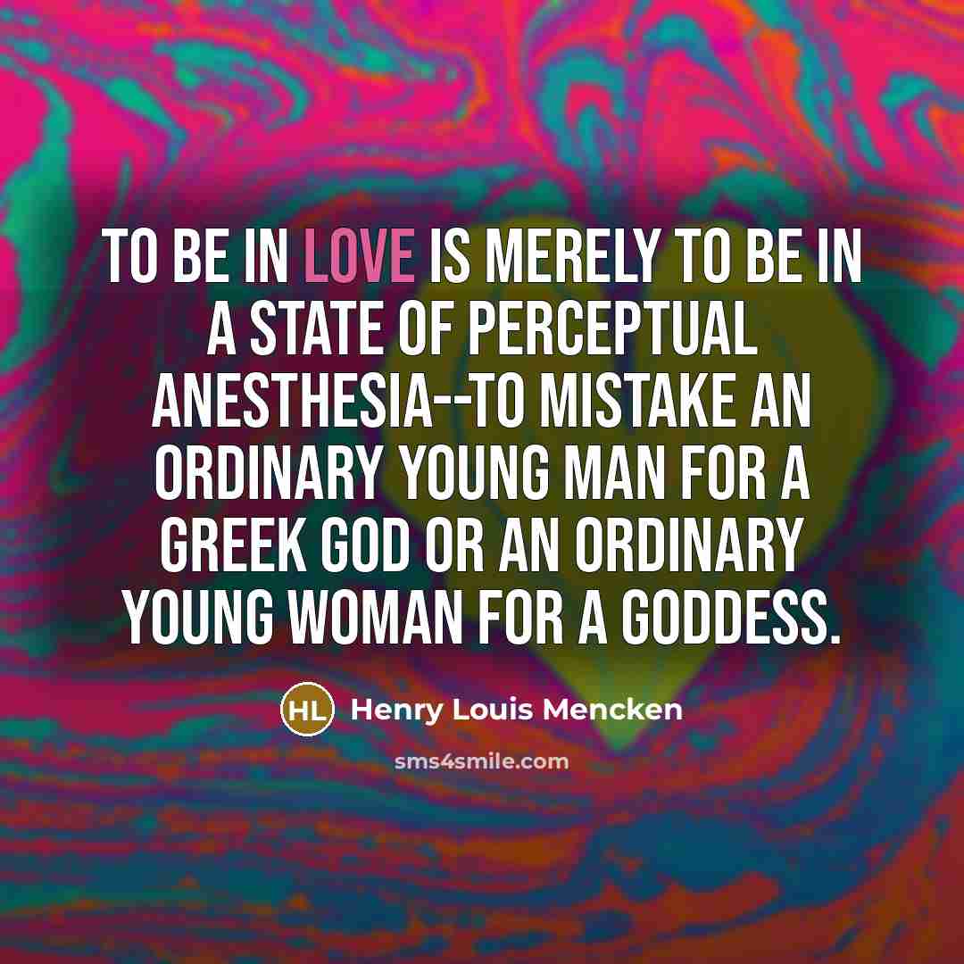 “To be in love is merely to be in a…” quote by Henry Louis Mencken