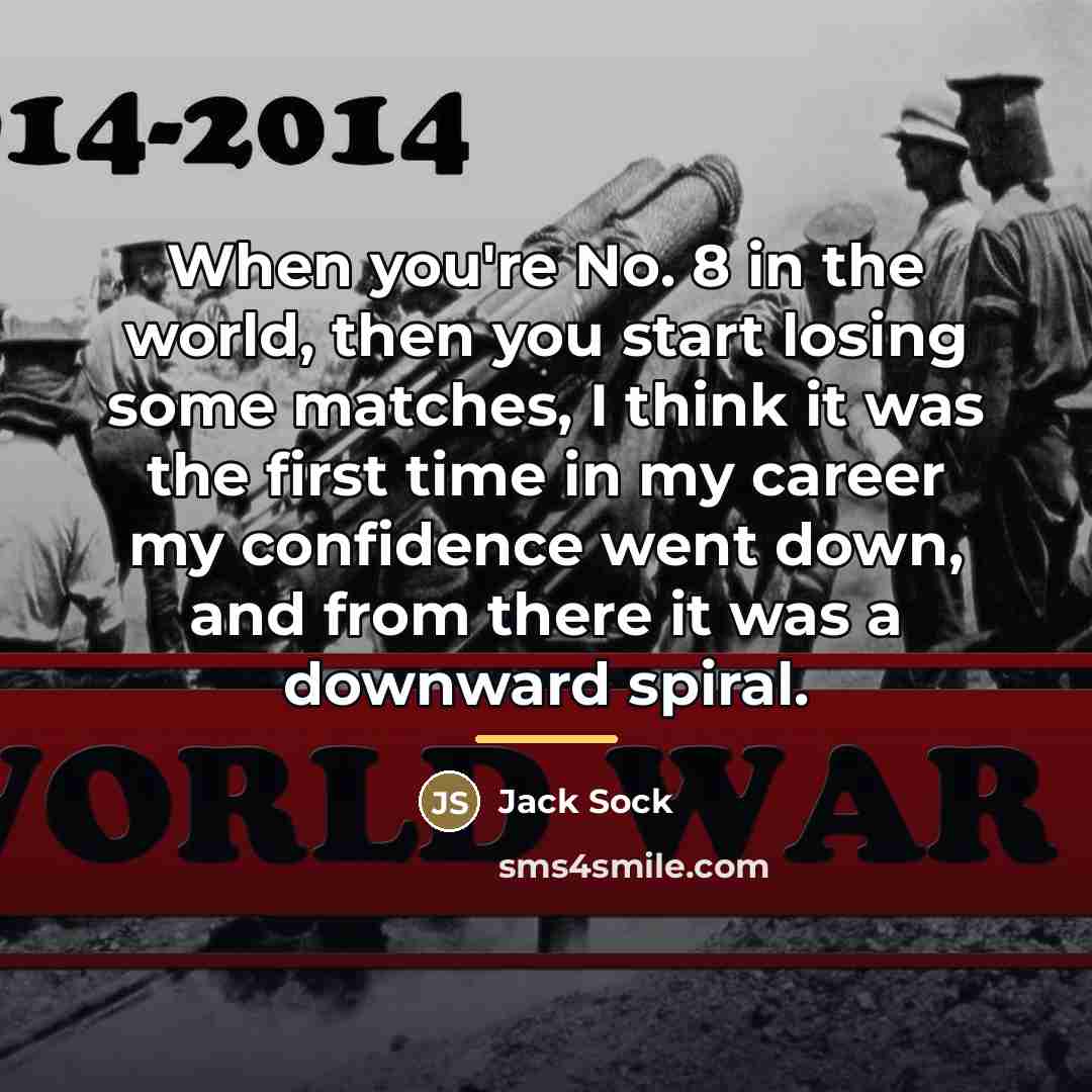 “When you're No. 8 in the world, then you start…” quote by Jack Sock