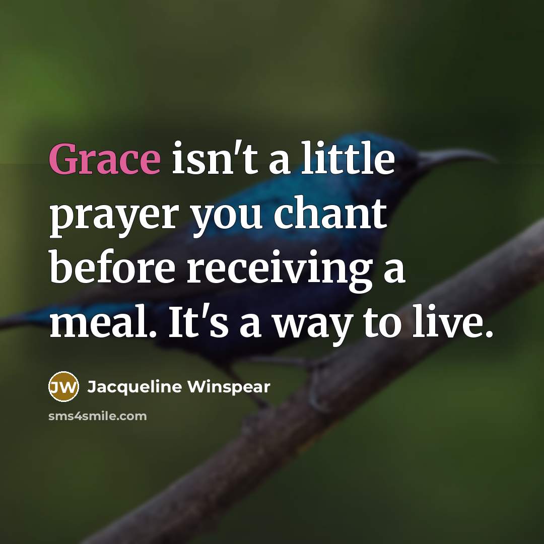 “Grace isn't a little prayer you chant before receiving a…” quote by Jacqueline Winspear