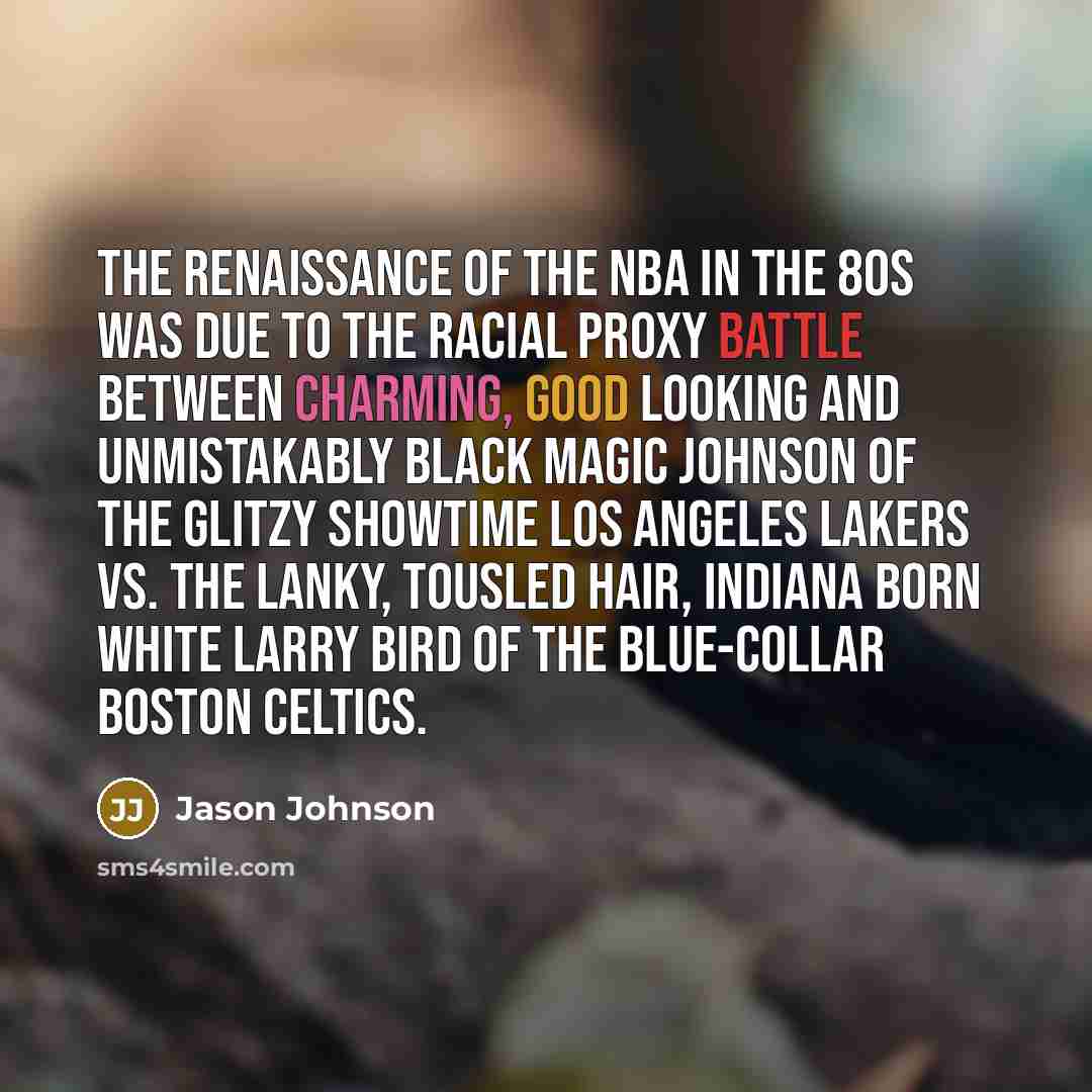 “The renaissance of the NBA in the 80s was due…” quote by Jason Johnson