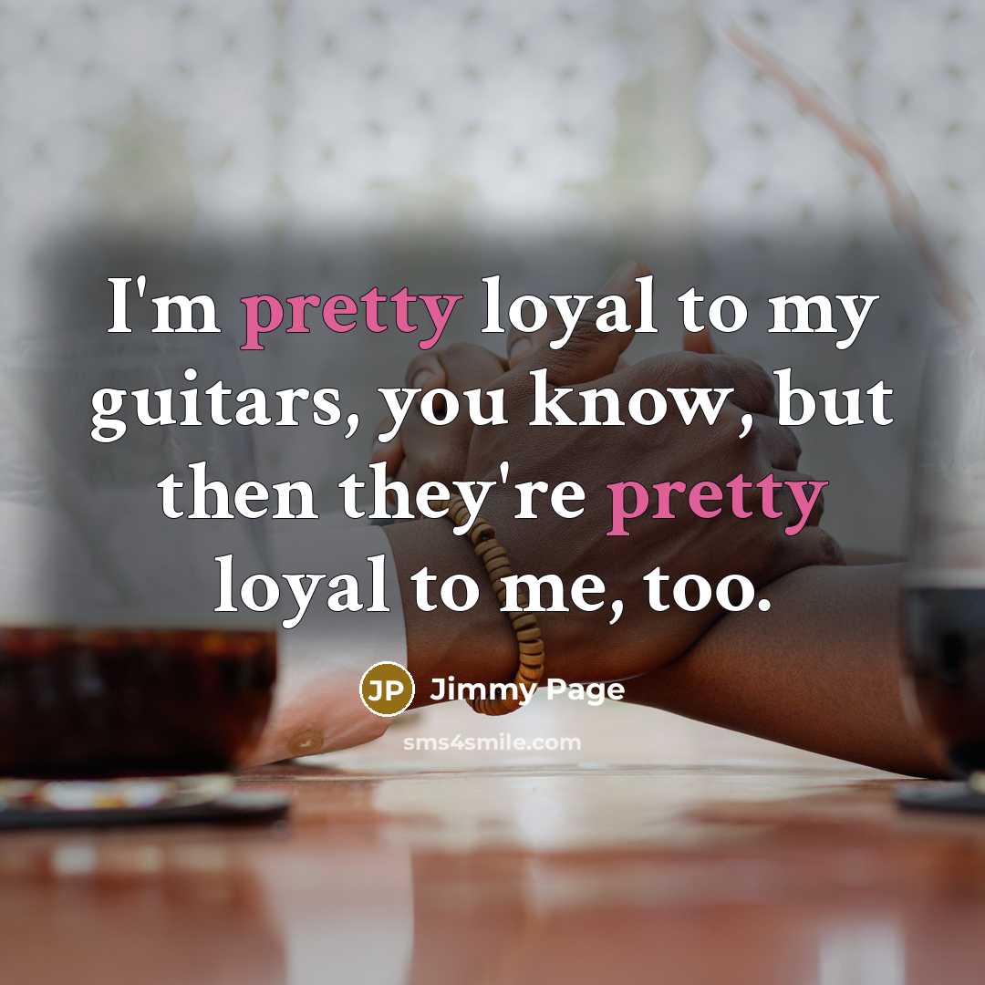 “I'm pretty loyal to my guitars, you know, but then…” quote by Jimmy Page