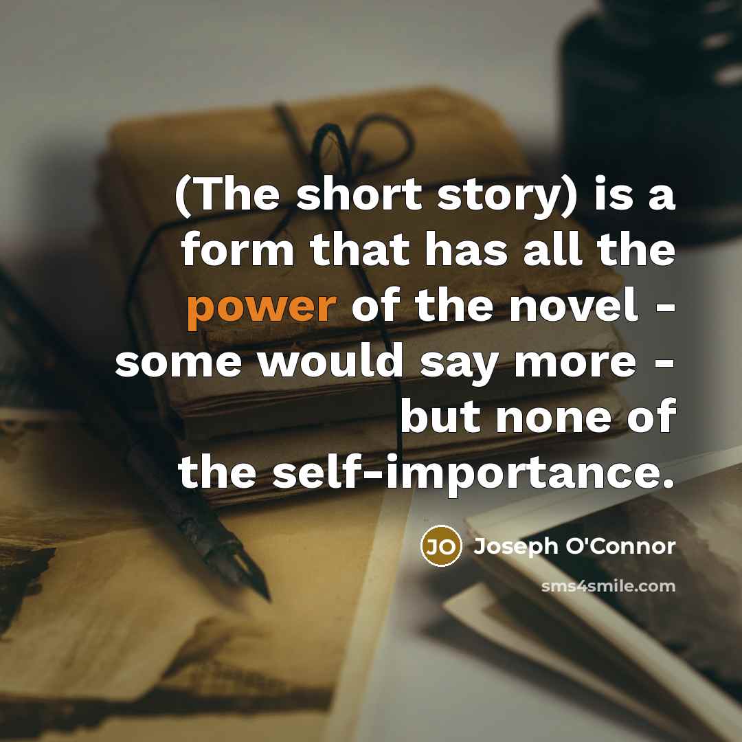 “(The short story) is a form that has all the…” quote by Joseph O'Connor