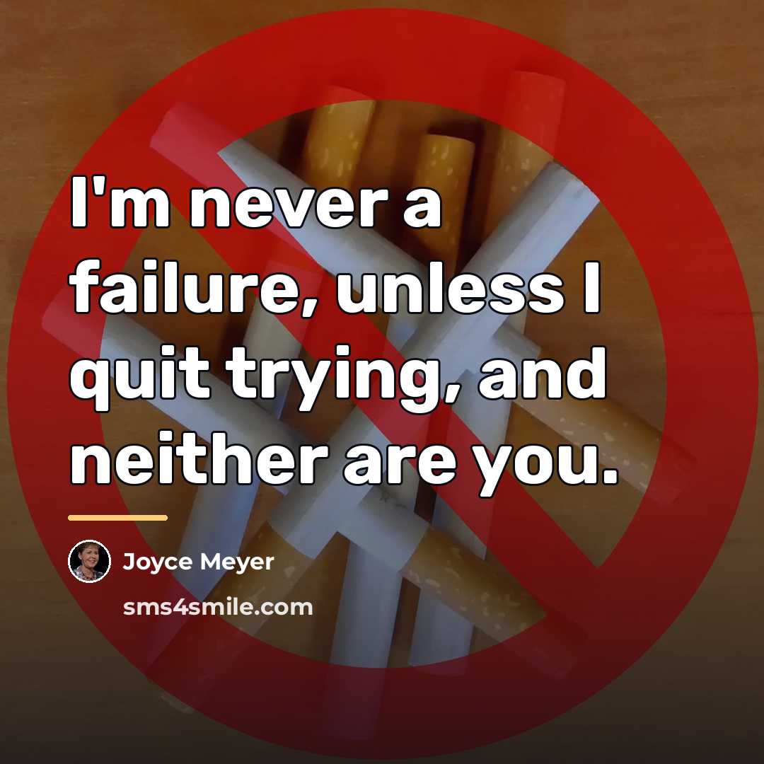 “I'm never a failure, unless I quit trying, and neither…” quote by Joyce Meyer
