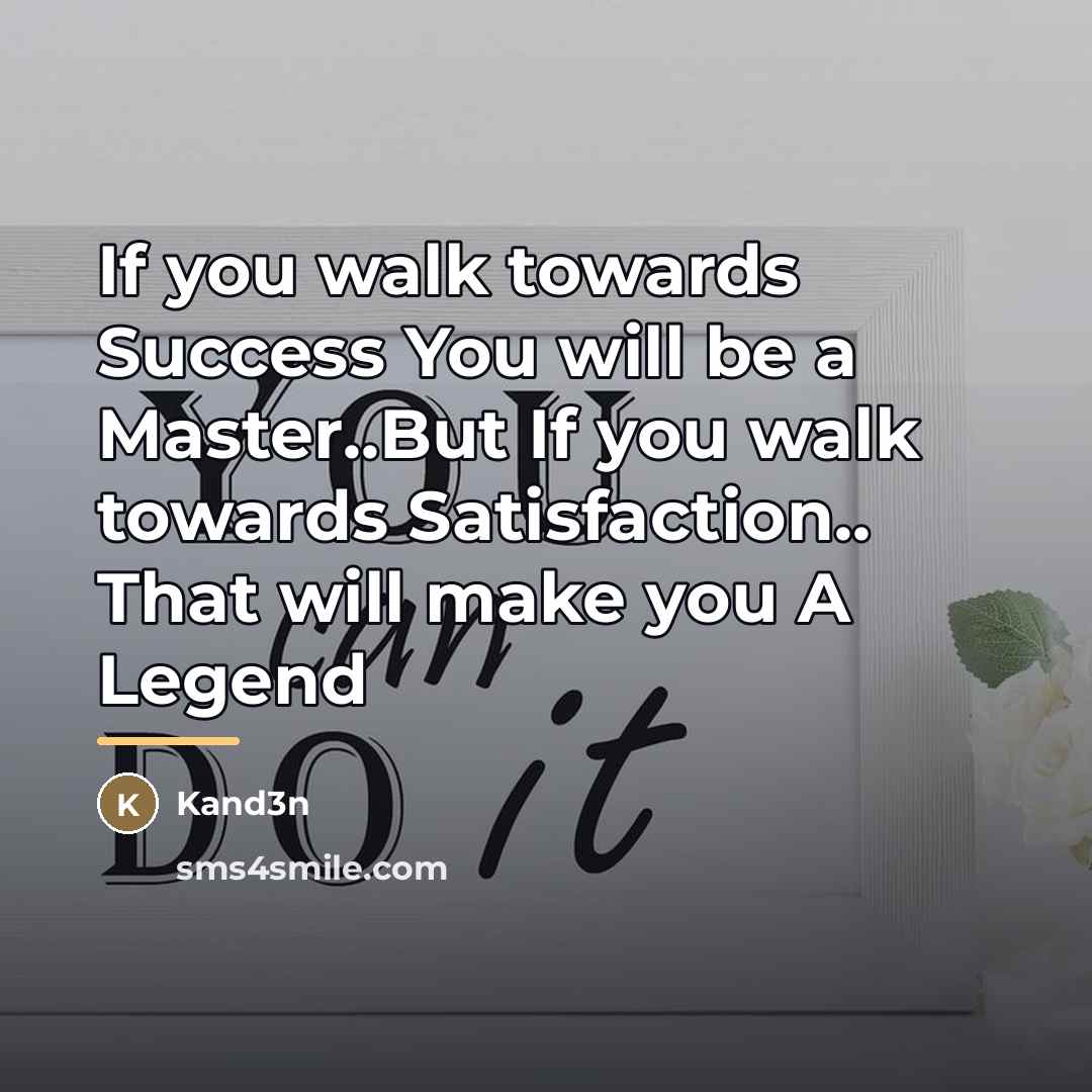 “If you walk towards Success You will be a Master..But…” quote by Kand3n