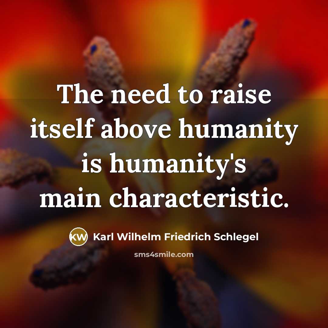 “The need to raise itself above humanity is humanity's main…” quote by Karl Wilhelm Friedrich Schlegel