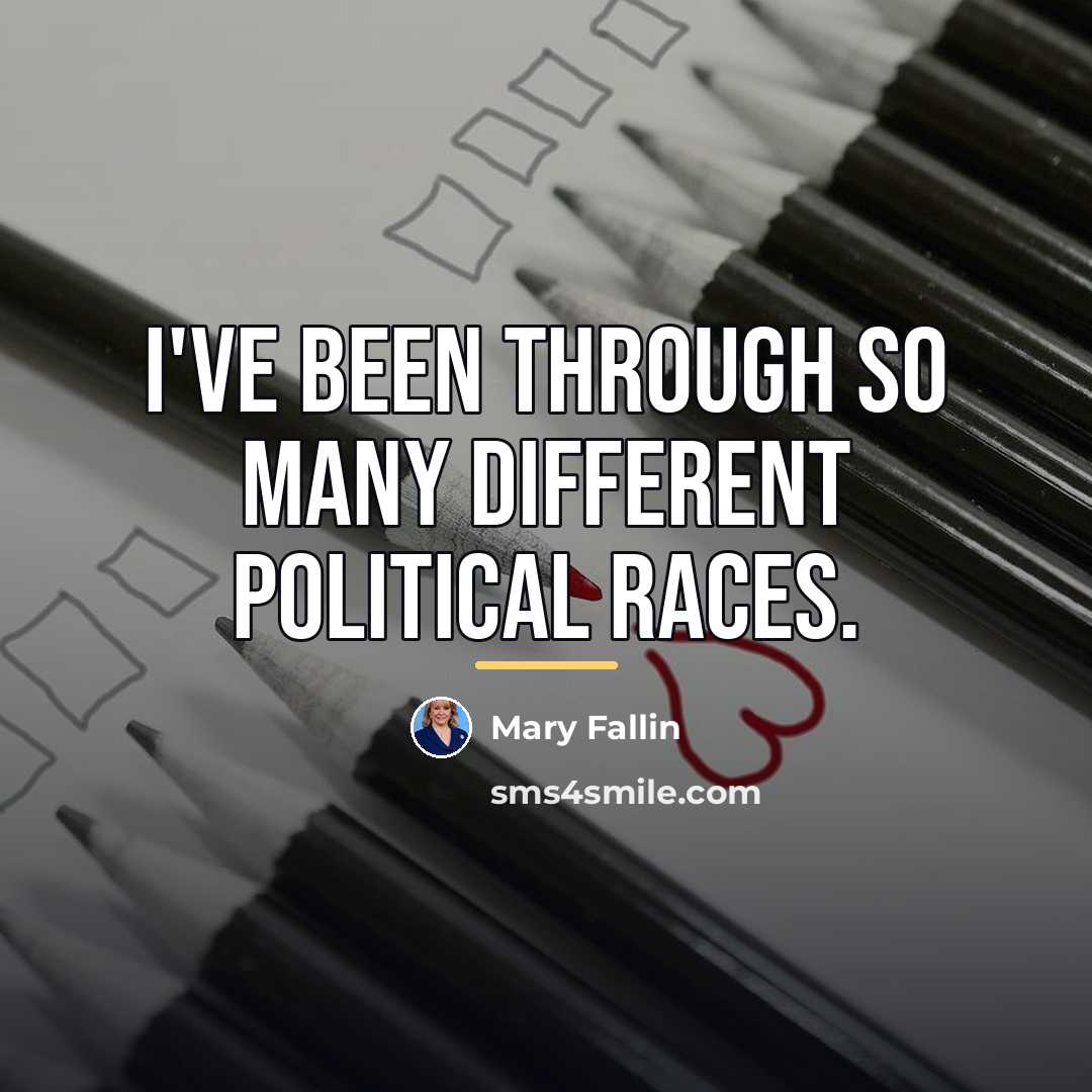 “I've been through so many different political races.…” quote by Mary Fallin