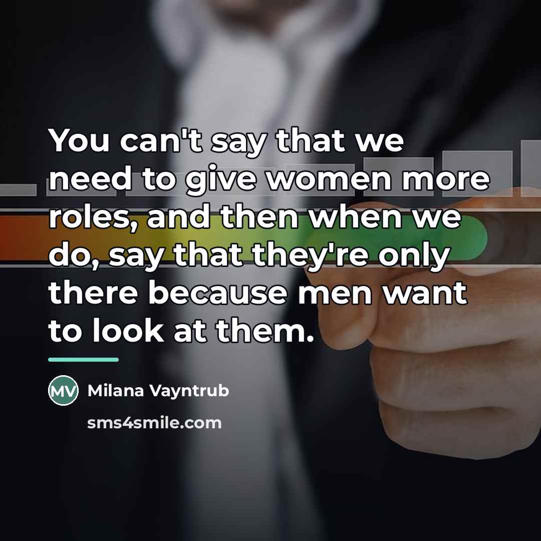 “You can't say that we need to give women more…” quote by Milana Vayntrub
