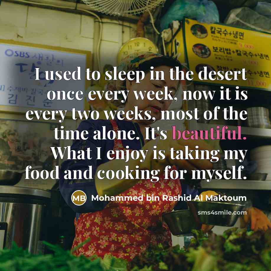 “I used to sleep in the desert once every week,…” quote by Mohammed bin Rashid Al Maktoum