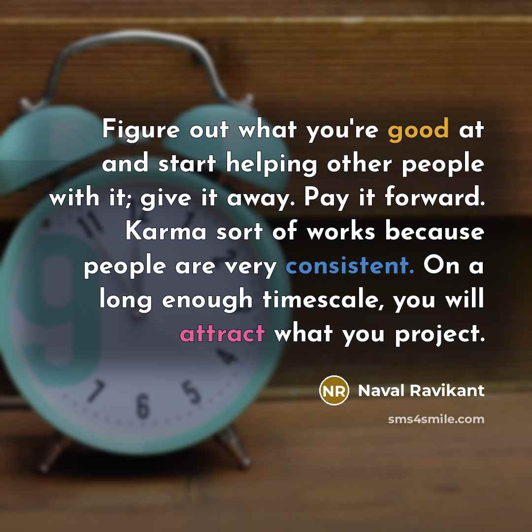 “Figure out what you're good at and start helping other…” quote by Naval Ravikant