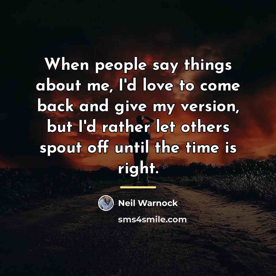 “When people say things about me, I'd love to come…” quote by Neil Warnock