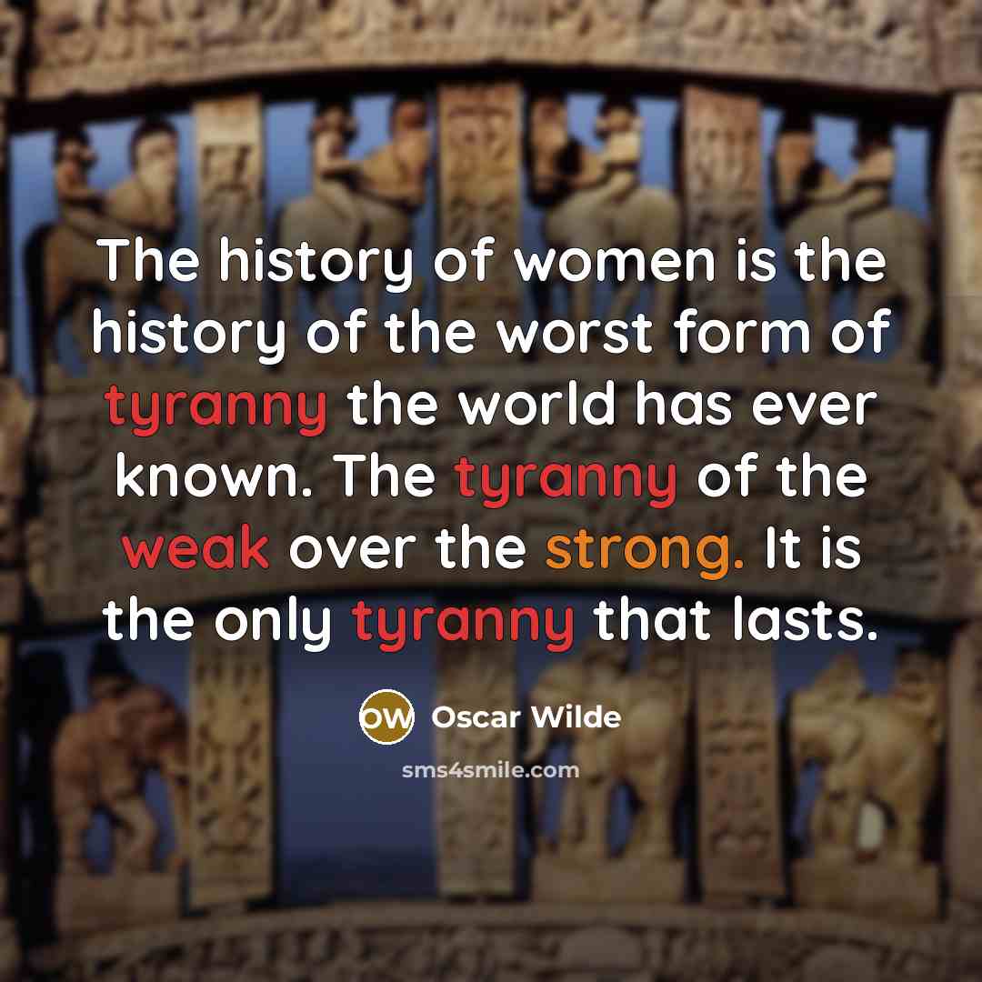 “The history of women is the history of the worst…” quote by Oscar Wilde