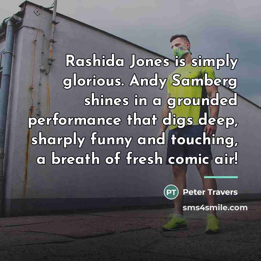 “Rashida Jones is simply glorious. Andy Samberg shines in a…” quote by Peter Travers