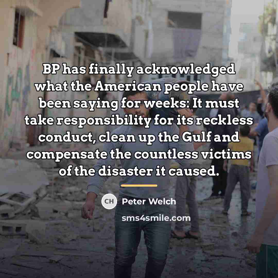 “BP has finally acknowledged what the American people have been…” quote by Peter Welch