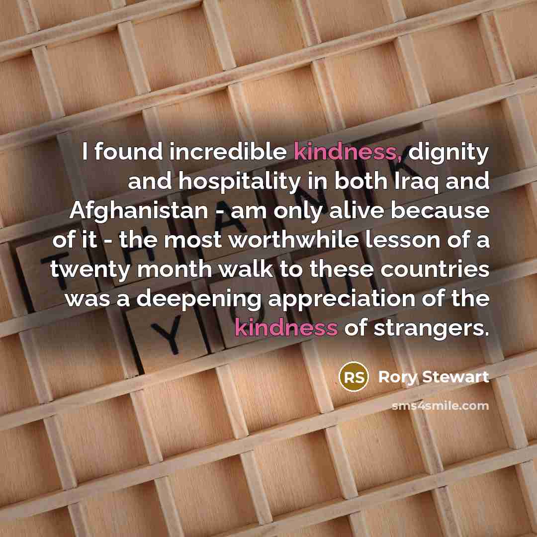“I found incredible kindness, dignity and hospitality in both Iraq…” quote by Rory Stewart