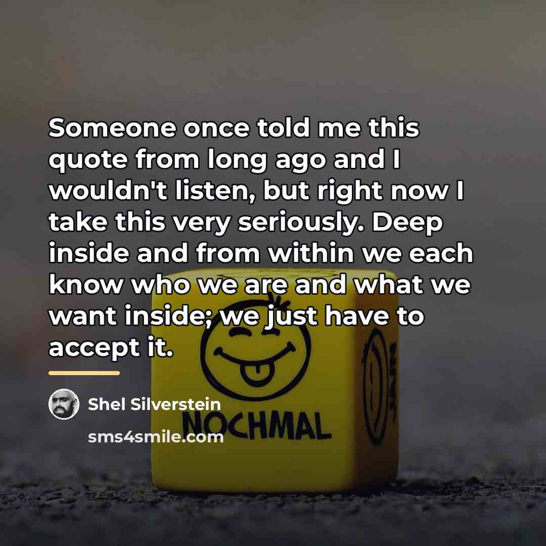 “Someone once told me this quote from long ago and…” quote by Shel Silverstein