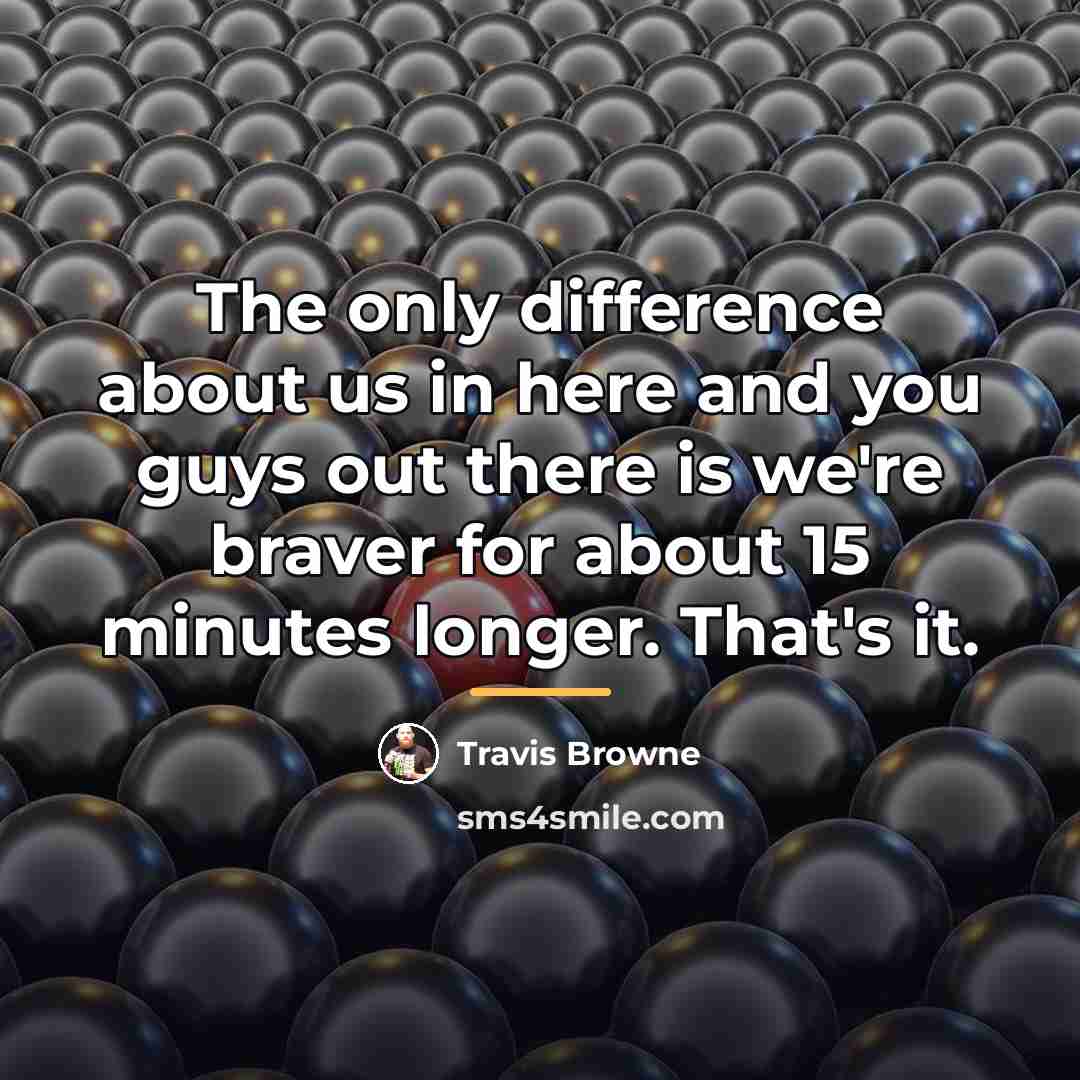 “The only difference about us in here and you guys…” quote by Travis Browne